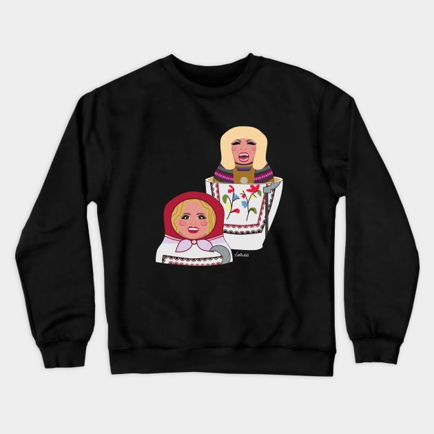 Katya Zamolodchikova and Pat - Russian Dolls Crewneck Sweatshirt by LaurothyGayle